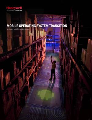 MOBILE OPERATING SYSTEM TRANSITION Insights and Considerations Mobile Operating System Transition – Insights and Considerations | 1