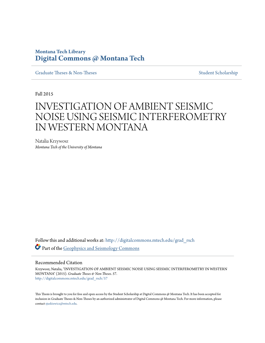 INVESTIGATION of AMBIENT SEISMIC NOISE USING SEISMIC INTERFEROMETRY in WESTERN MONTANA Natalia Krzywosz Montana Tech of the University of Montana