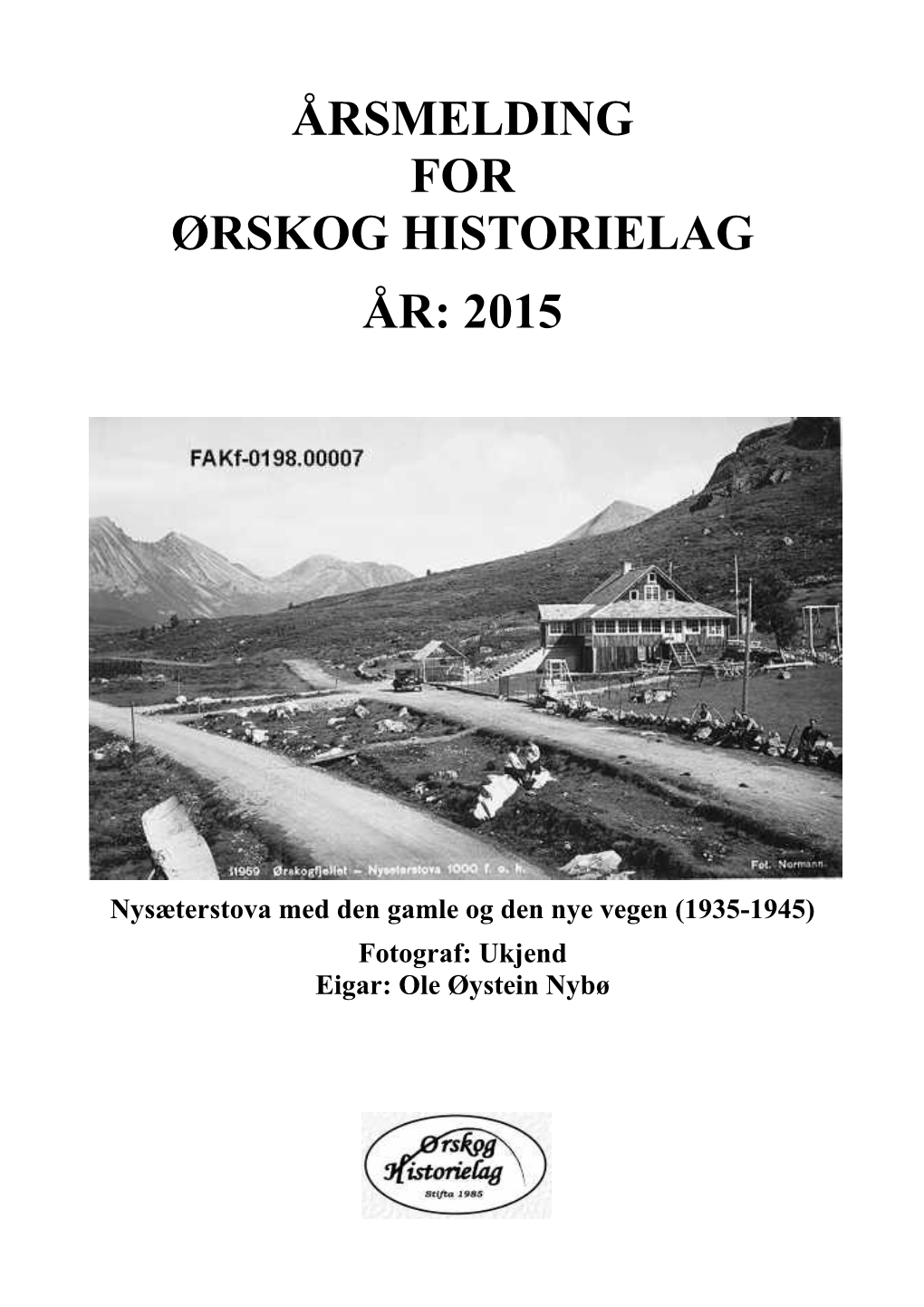 Årsmelding for Ørskog Historielag År: 2015
