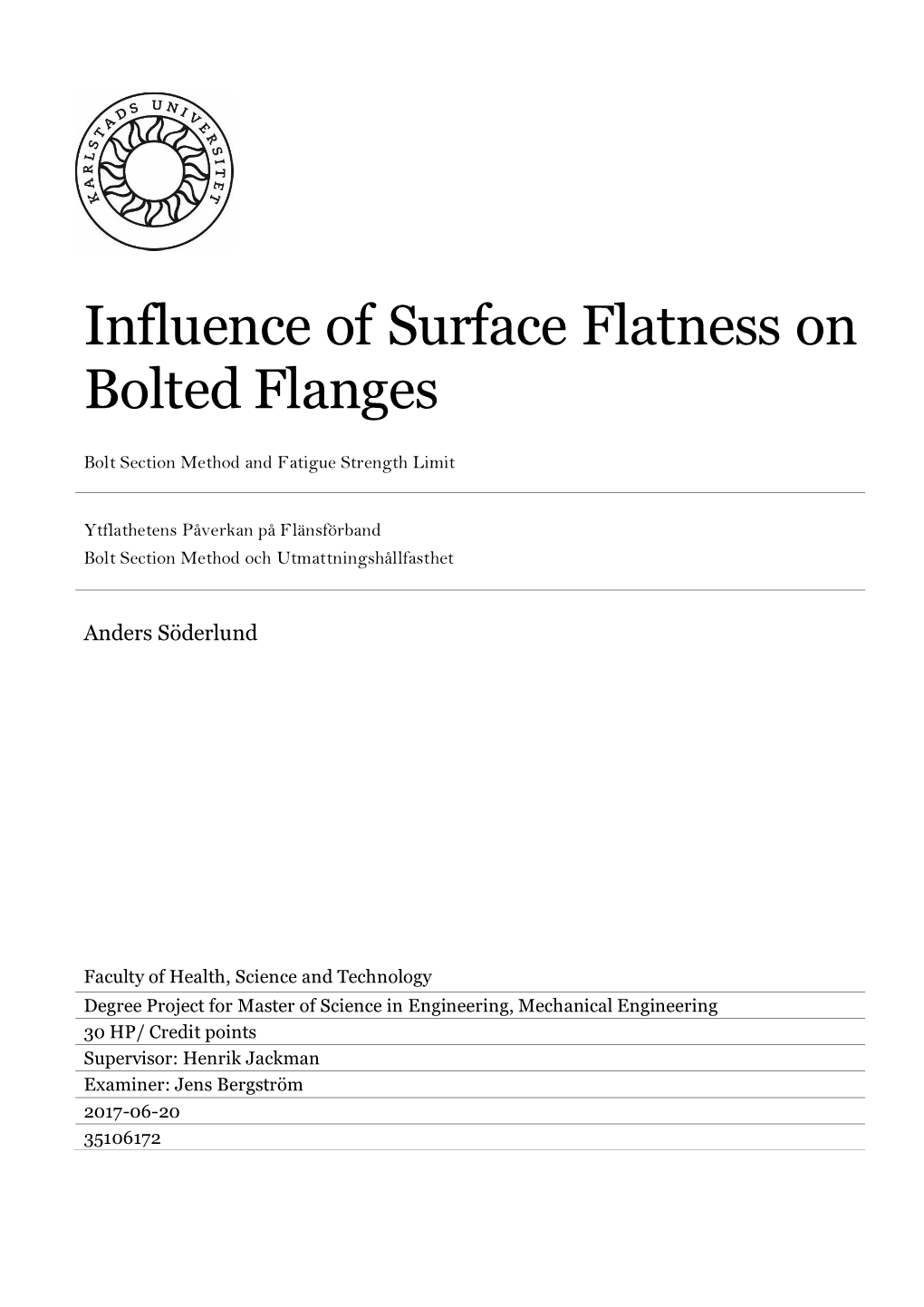 Influence of Surface Flatness on Bolted Flanges Strength and Fatigue Strength Limit ANDERS SÖDERLUND