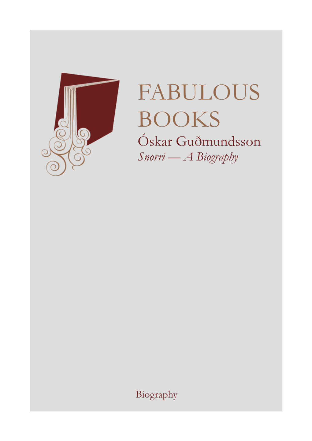 FABULOUS BOOKS Óskar Guðmundsson Snorri — a Biography