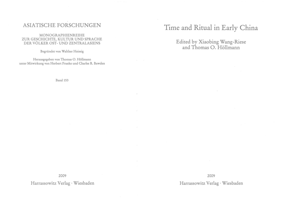 Time and Ritual in Early China MONOGRAPHIENREIHE ZUR GESCHICHTE, KULTUR UND SPRACHE DER VÖLKER OST- UND ZENTRALASIENS Edited by Xiaobing Wang-Riese and Thomas 0