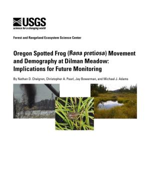 Oregon Spotted Frog (Rana Pretiosa) Movement and Demography at Dilman Meadow: Implications for Future Monitoring