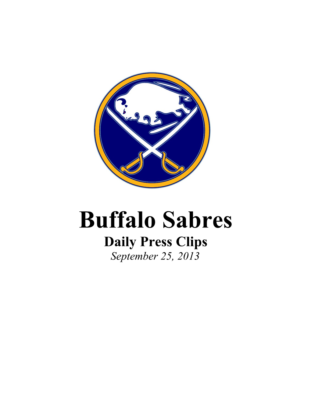 Press Clips September 25, 2013 Sabres Stay Patient While Rebuilding Through Youth by John Wawrow Associated Press September 24, 2013