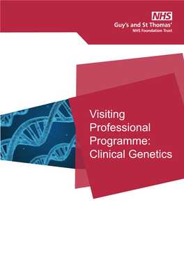 Visiting Professional Programme: Clinical Genetics Visiting Professional Programme – Clinical Genetics 1