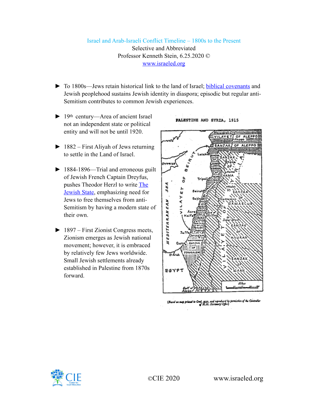 Israel and Arab-Israeli Conflict Timeline – 1800S to the Present Selective and Abbreviated Professor Kenneth Stein, 6.25.2020 ©