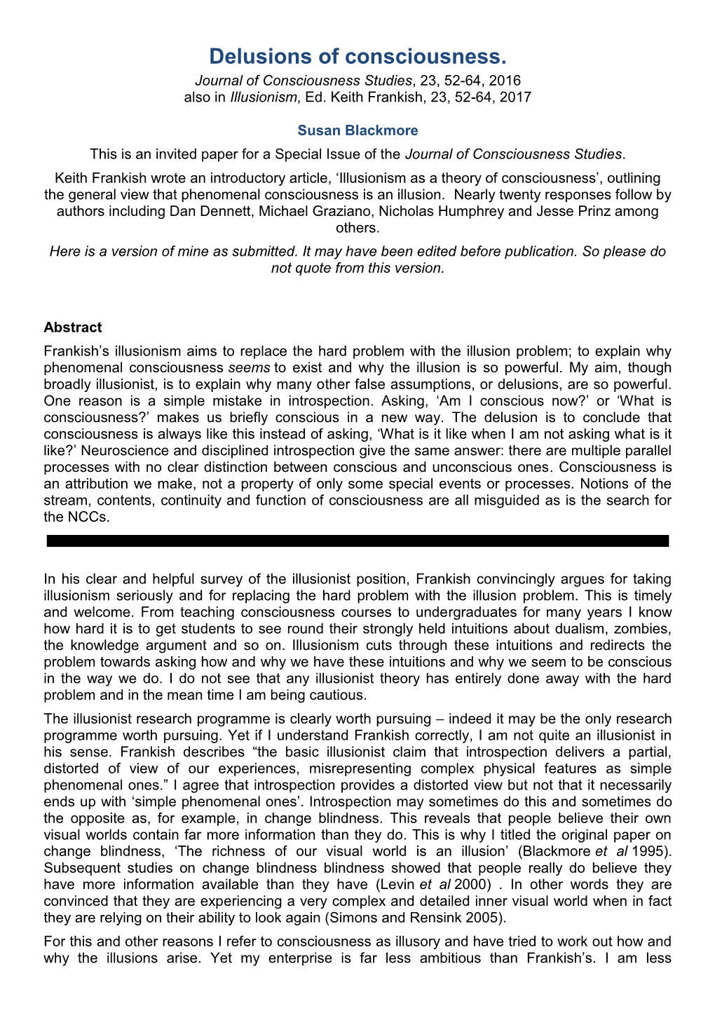 Delusions of Consciousness. Journal of Consciousness Studies, 23, 52-64, 2016 Also in Illusionism, Ed