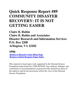 Quick Response Report #89 COMMUNITY DISASTER RECOVERY: IT IS NOT GETTING EASIER