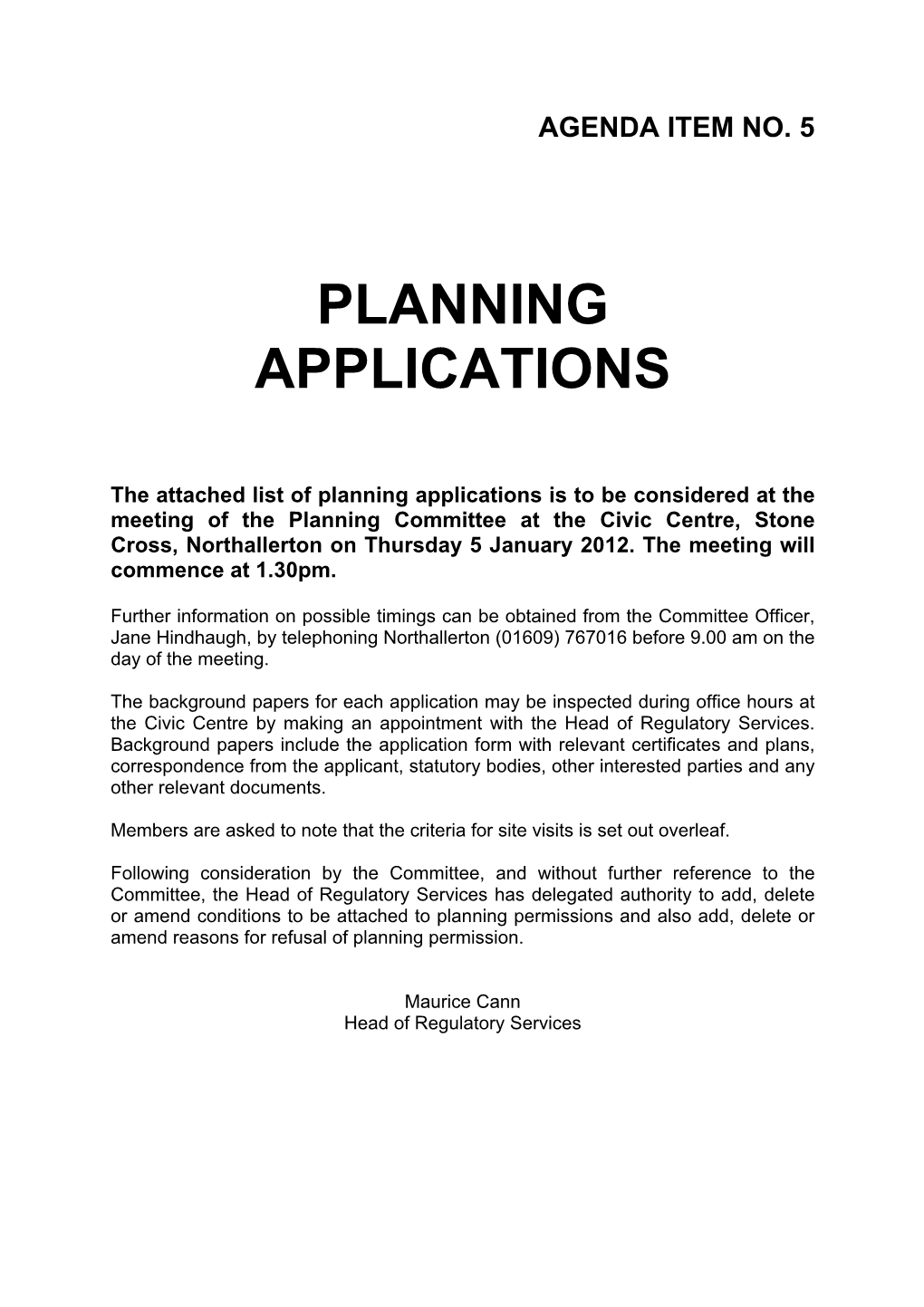 Planning Applications Is to Be Considered at the Meeting of the Planning Committee at the Civic Centre, Stone Cross, Northallerton on Thursday 5 January 2012