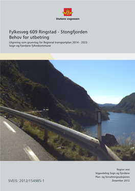 Fylkesveg 609 Ringstad - Stongfjorden Behov for Utbetring Utgreiing Som Grunnlag for Regional Transportplan 2014 - 2023 Sogn Og Fjordane Fylkeskommune