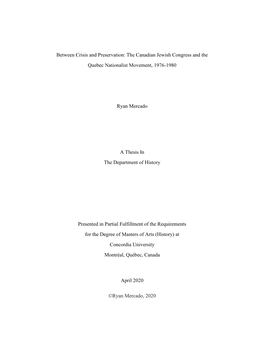 Between Crisis and Preservation: the Canadian Jewish Congress and the Quebec Nationalist Movement, 1976-1980 Ryan Mercado a Thes