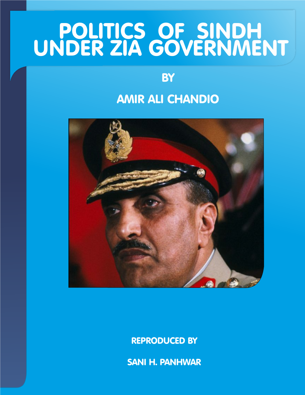 Politics of Sindh Under Zia Government by Amir Ali Chandio