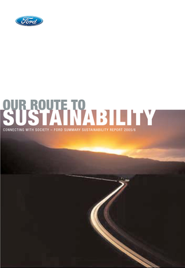 SUSTAINABILITY CONNECTING with SOCIETY – FORD SUMMARY SUSTAINABILITY REPORT 2005/6 16750 Fordlite Art6.Qxd 24/8/06 15:01 Page 2