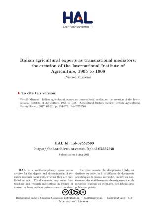 Italian Agricultural Experts As Transnational Mediators: the Creation of the International Institute of Agriculture, 1905 to 1908 Niccolò Mignemi