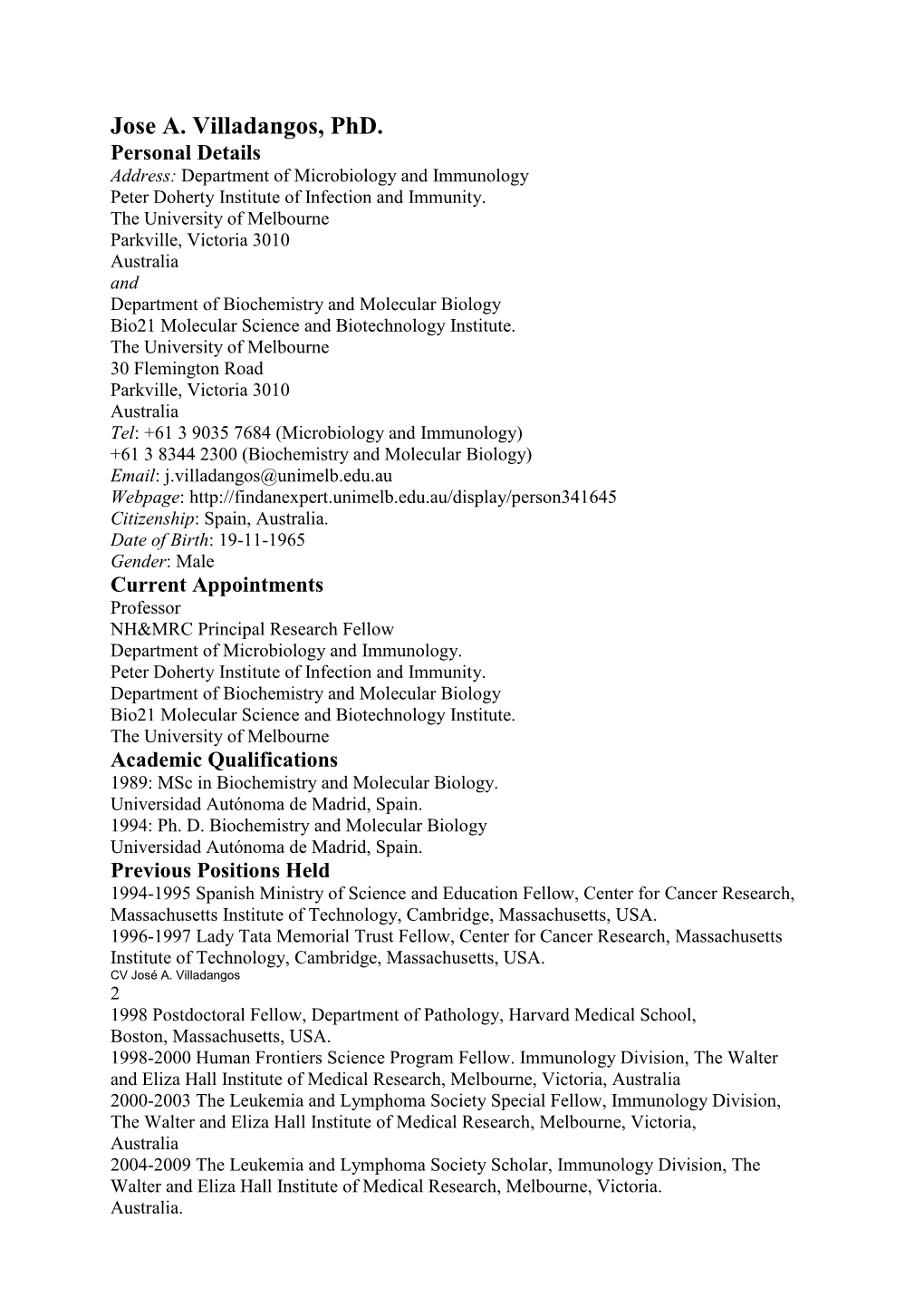 Jose A. Villadangos, Phd. Personal Details Address: Department of Microbiology and Immunology Peter Doherty Institute of Infection and Immunity