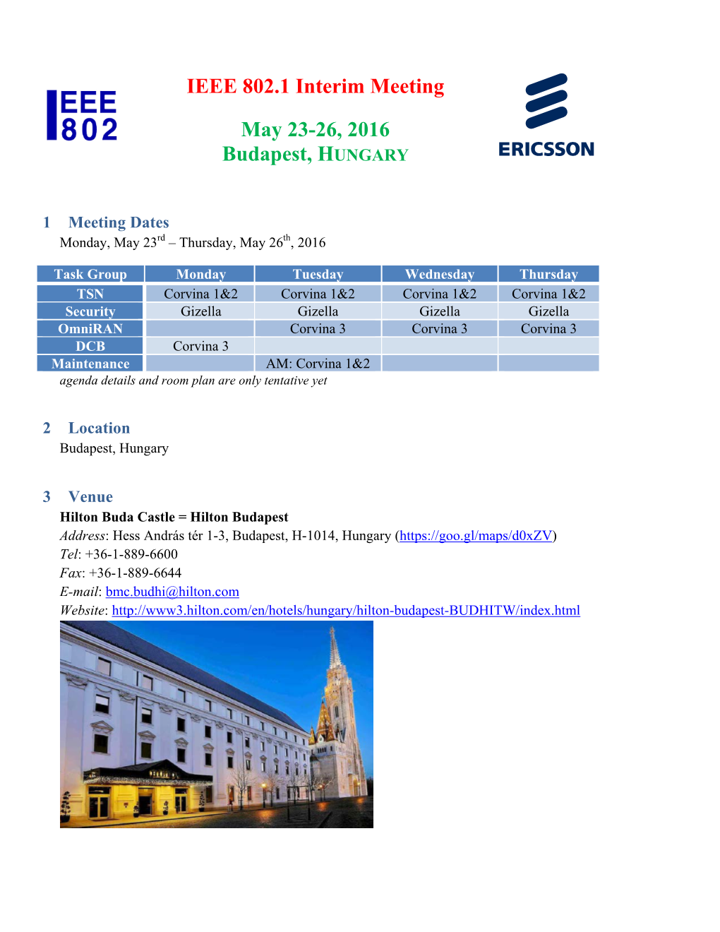 IEEE 802.1 Interim Meeting May 23-26, 2016 Budapest, HUNGARY