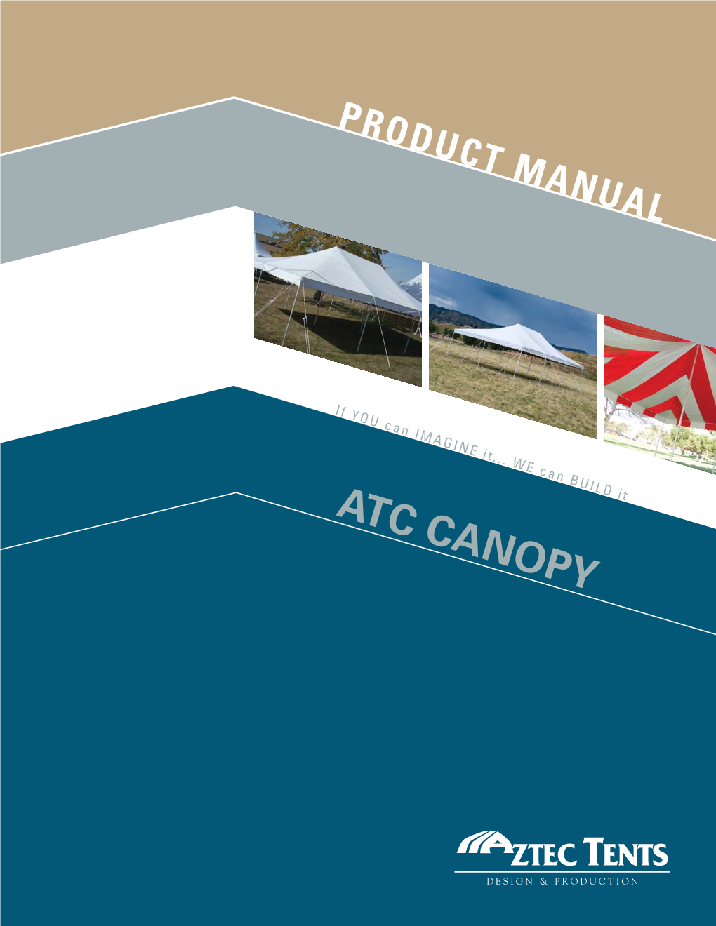 ATC CANOPY This Tent Product Is Not Intended to Be Used the Installation of Electrical, Plumbing, Lighting, As a Shelter from Severe Weather