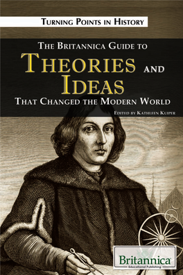 The Britannica Guide to Theories and Ideas That Changed the Modern World / Edited by Kathleen Kuiper.—1St Ed
