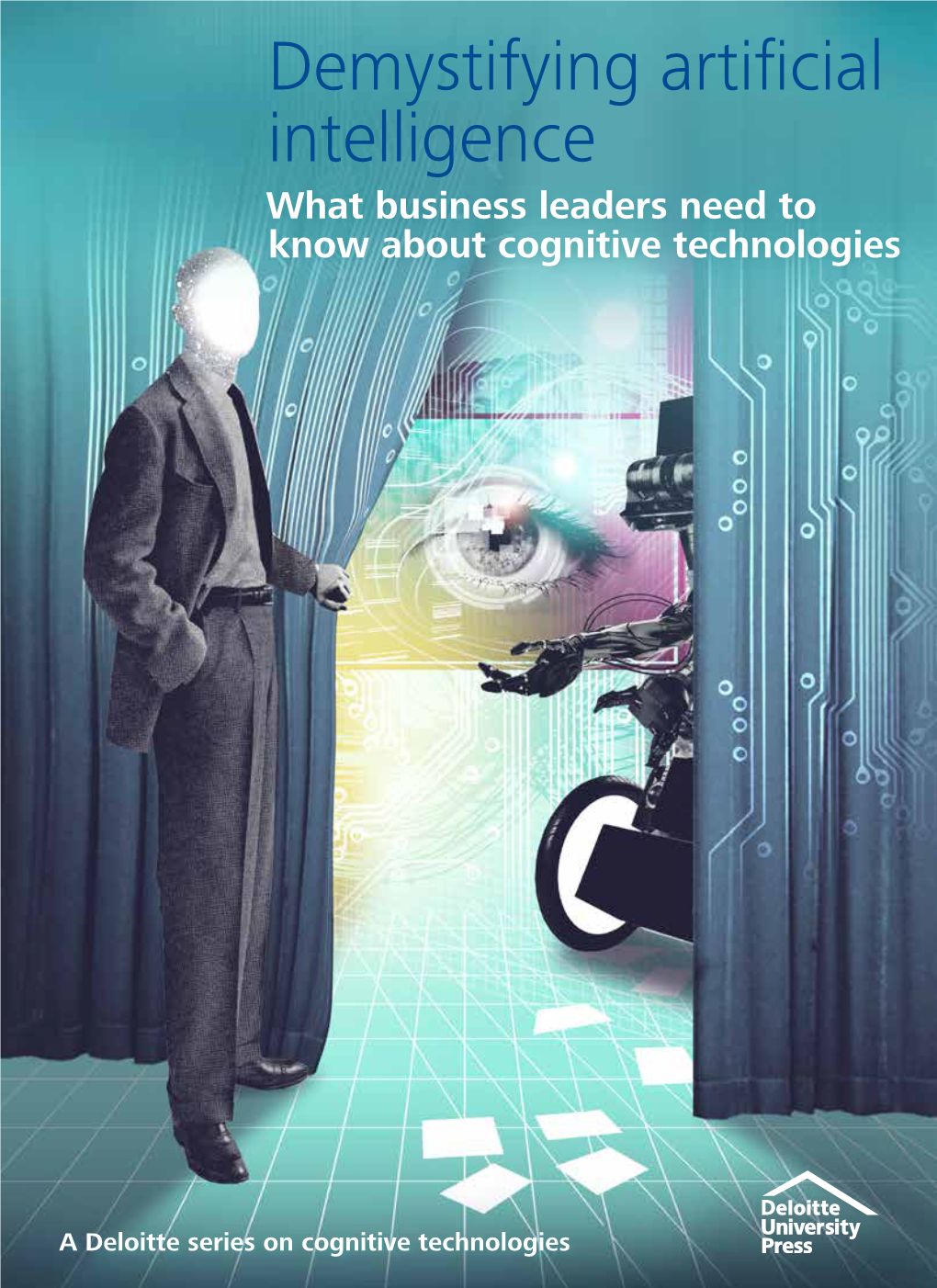 Demystifying Artificial Intelligence What Business Leaders Need to Know About Cognitive Technologies