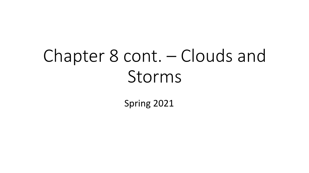 Chapter 8 Cont. – Clouds and Storms