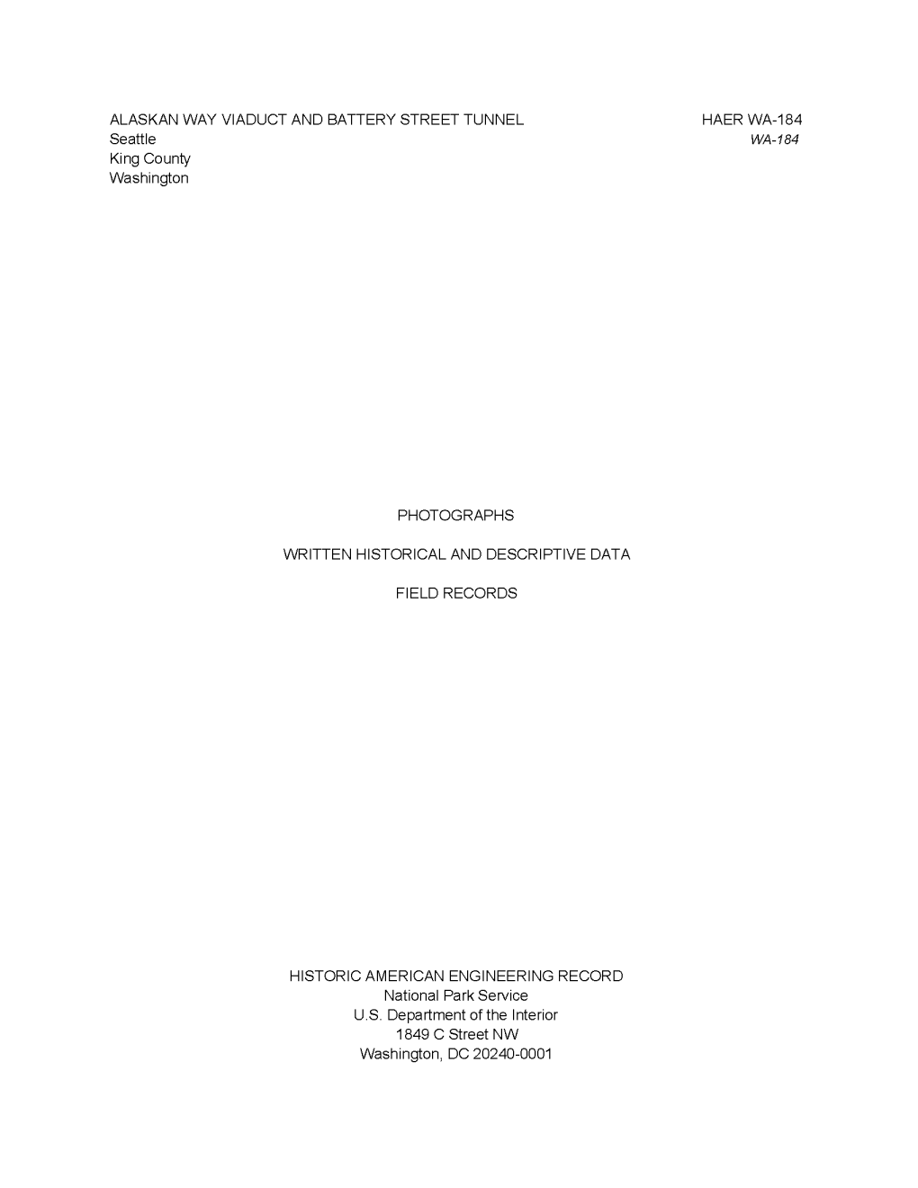 ALASKAN WAY VIADUCT and BATTERY STREET TUNNEL HAER WA-184 Seattle WA-184 King County Washington PHOTOGRAPHS WRITTEN HISTORICAL A