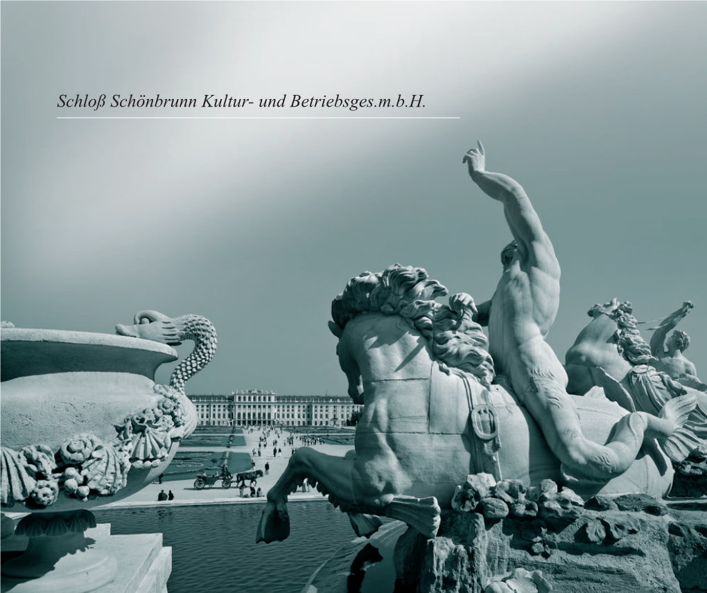 Schloß Schönbrunn Kultur- Und Betriebsges.M.B.H. “If I Could Be Immortal, I Would Only Wish So in Order to Be of Service to the Unfortunate”