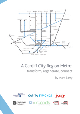 A Cardiff City Region Metro: Transform, Regenerate, Connect