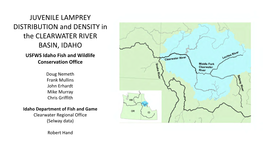 JUVENILE LAMPREY DISTRIBUTION and DENSITY in the CLEARWATER RIVER BASIN, IDAHO USFWS Idaho Fish and Wildlife Conservation Office