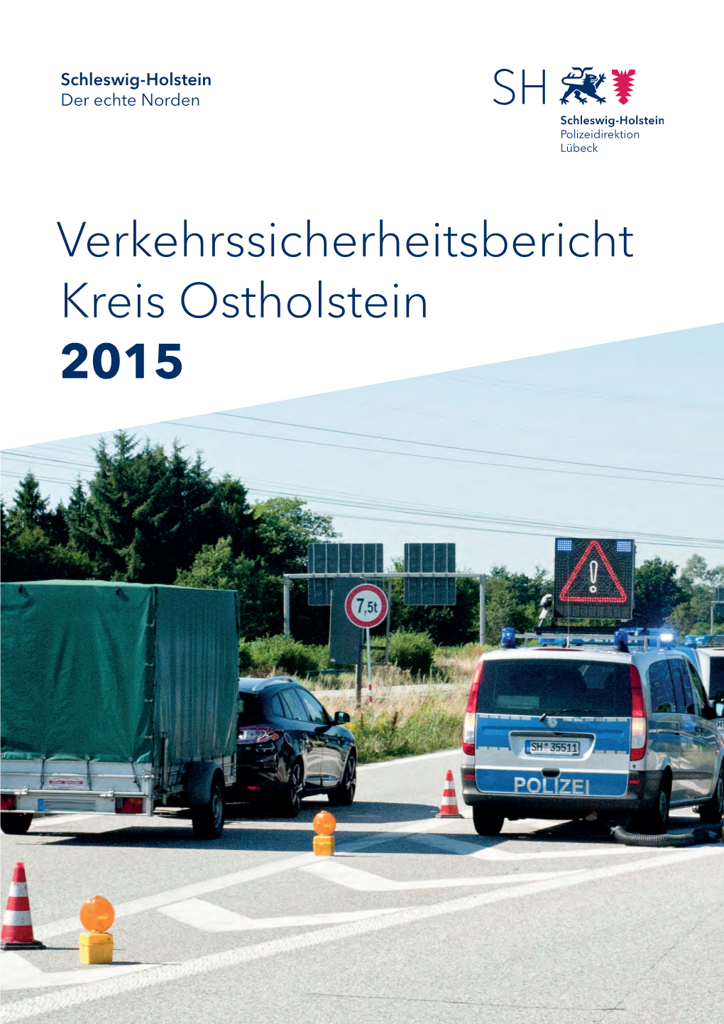 Verkehrssicherheitsbericht Kreis Ostholstein 2015 Verkehrssicherheitsbericht Kreis Ostholstein 2015 INHALTSVERZEICHNIS Inhaltsverzeichnis