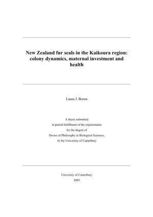 New Zealand Fur Seals in the Kaikoura Region: Colony Dynamics, Maternal Investment and Health