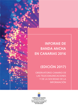 Informe DE BANDA ANCHA EN CANARIAS 2016 (Edición 2017)