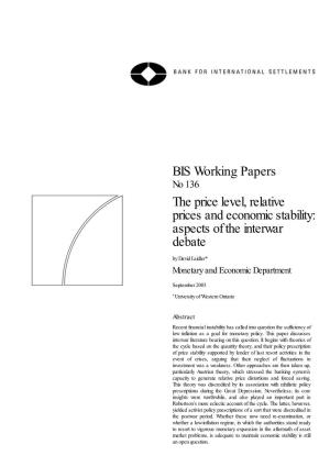 BIS Working Papers No 136 the Price Level, Relative Prices and Economic Stability: Aspects of the Interwar Debate by David Laidler* Monetary and Economic Department