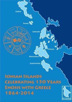 Ionian Islands Celebrating 150 Years Enosis with Greece 1864-2014