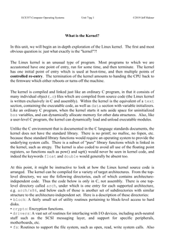 In This Unit, We Will Begin an In-Depth Exploration of the Linux Kernel. the ﬁrst and Most Obvious Question Is: Just What Exactly Is the "Kernel"?!