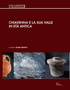 Chiaravalle Maila, 2018, Chiavenna E La Sua Valle in Età Antica. Le Monete