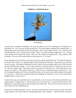 Federation of Fly Fishers Fly of the Month – July, 2011 UMBRELLA EMERGER, Baetis by Bob Bates Leonard Gross of Spokane, Washin