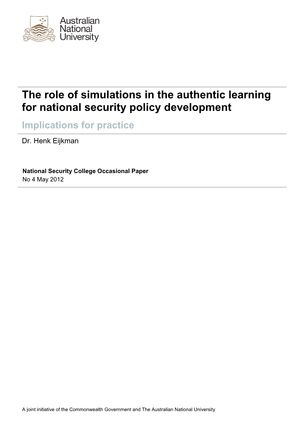 The Role of Simulations in the Authentic Learning for National Security Policy Development Implications for Practice Dr