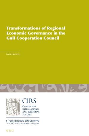 Transformations of Regional Economic Governance in the Gulf Cooperation Council