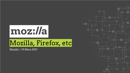 Mozilla, Firefox, Etc Mozilla | 19 Mars 2019 Bonjour !