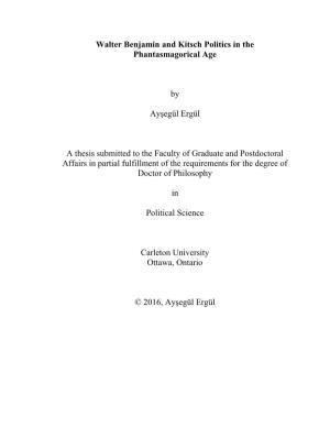 Walter Benjamin and Kitsch Politics in the Phantasmagorical Age by Ayşegül Ergül a Thesis Submitted to the Faculty of Gradua