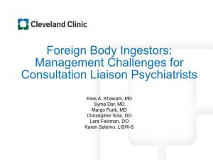 Foreign Body Ingestors: Management Challenges for Consultation Liaison Psychiatrists