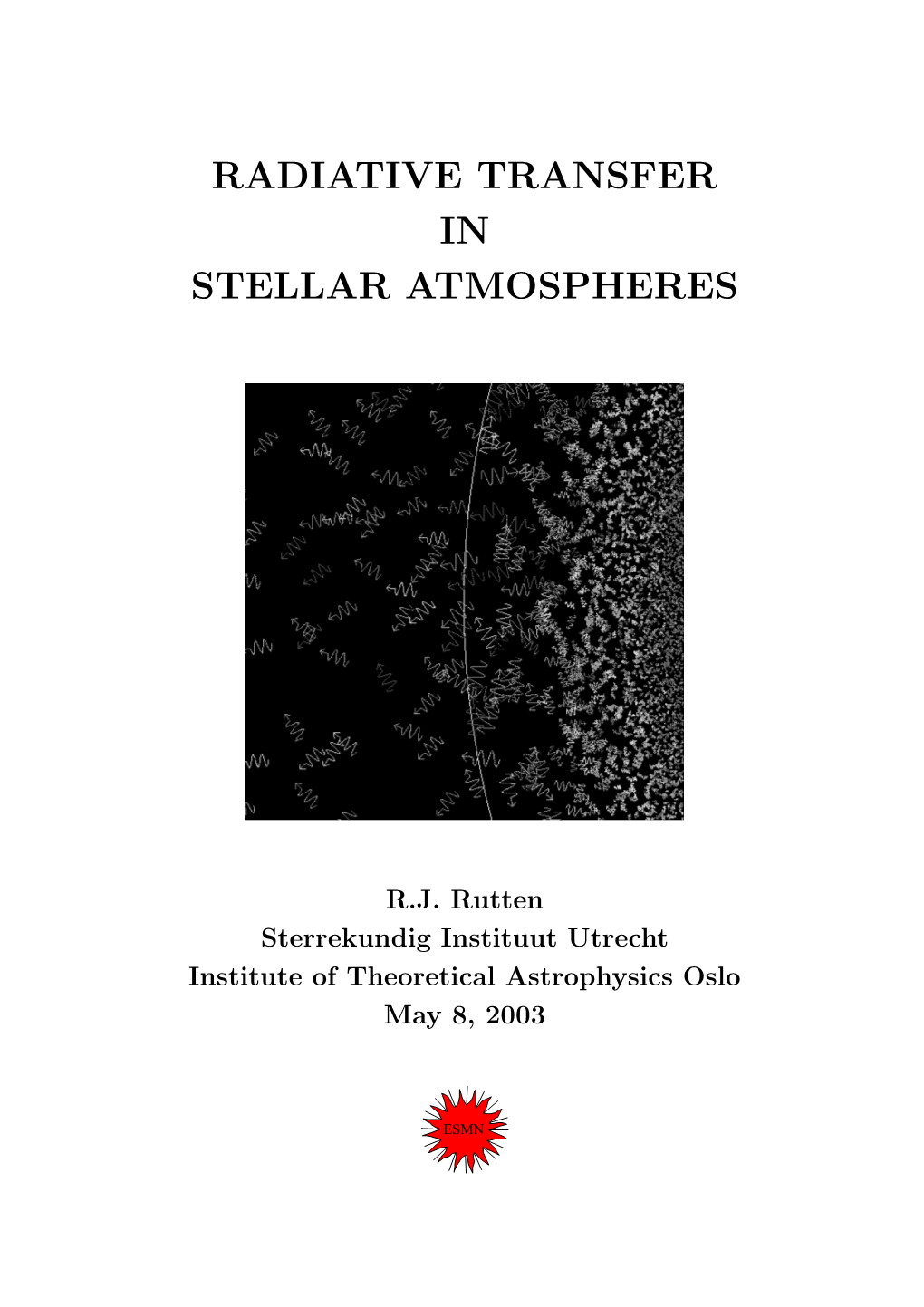 Radiative Transfer in Stellar Atmospheres