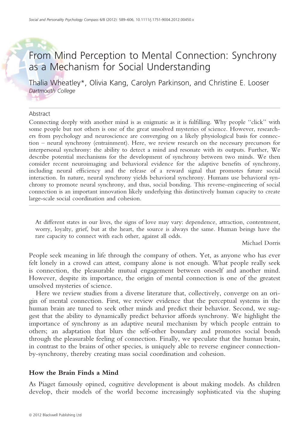 From Mind Perception to Mental Connection: Synchrony As a Mechanism for Social Understanding Thalia Wheatley*, Olivia Kang, Carolyn Parkinson, and Christine E