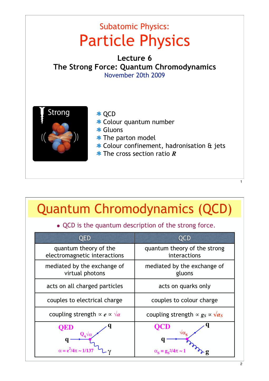 Quantum Chromodynamics November 20Th 2009