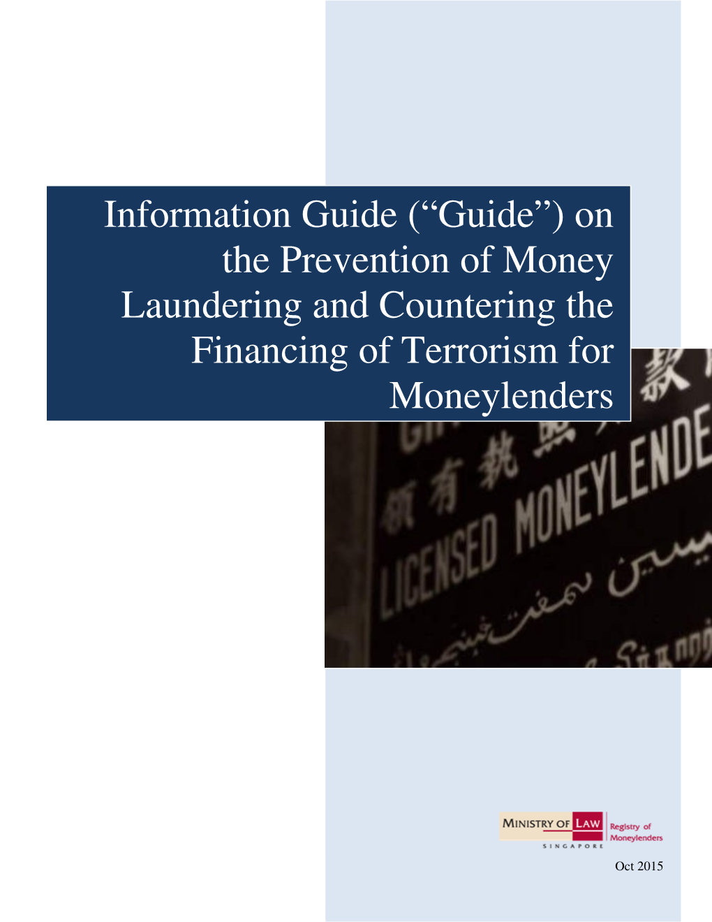 (“Guide”) on the Prevention of Money Laundering and Countering the Financing of Terrorism for Moneylenders