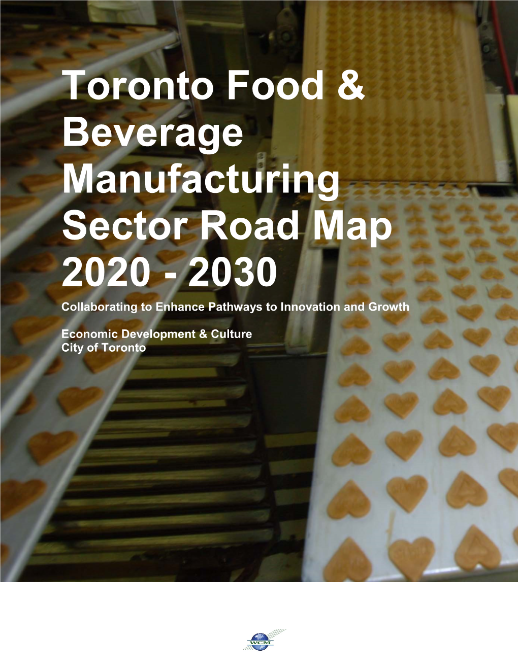 Toronto Food & Beverage Manufacturing Sector Road Map 2020