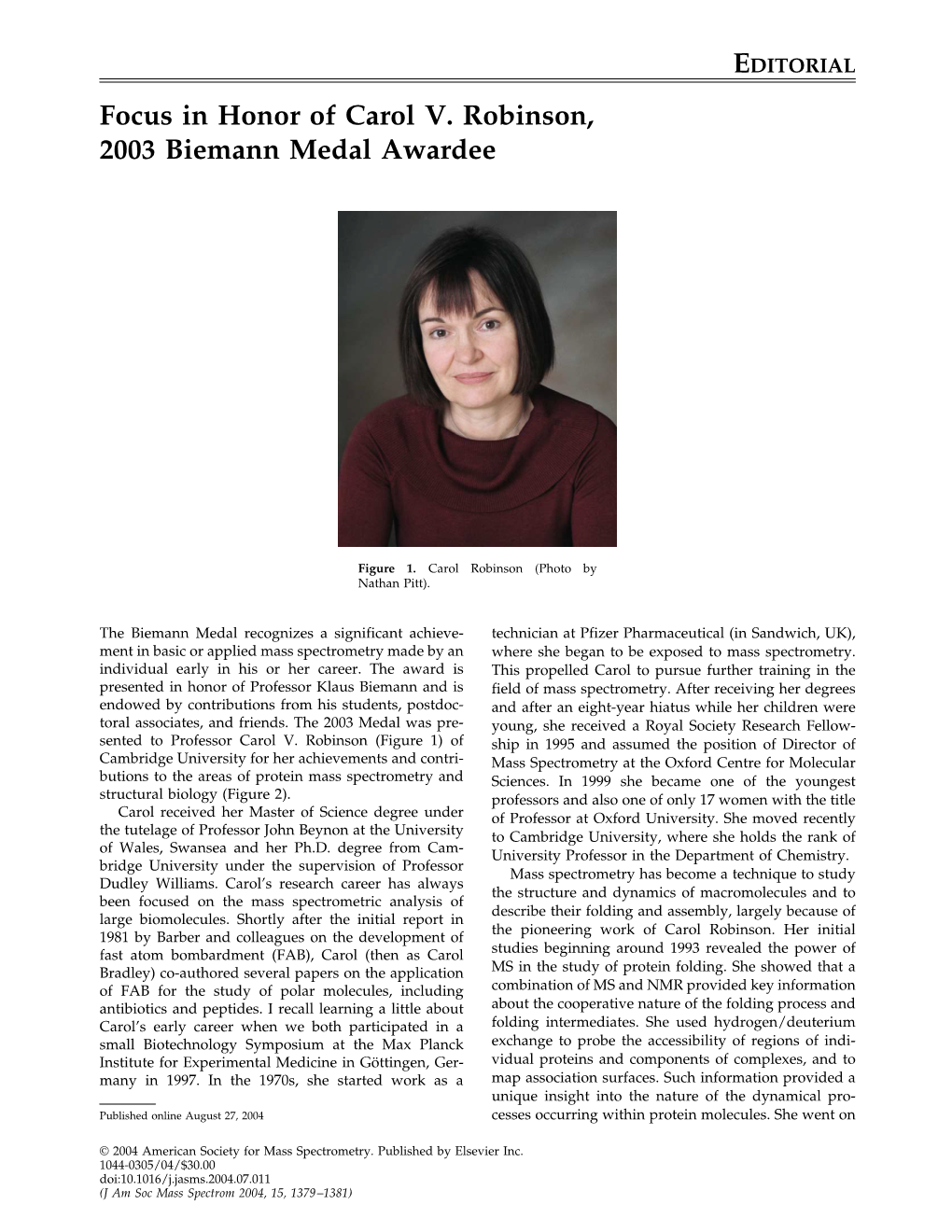 Focus in Honor of Carol V. Robinson, 2003 Biemann Medal Awardee