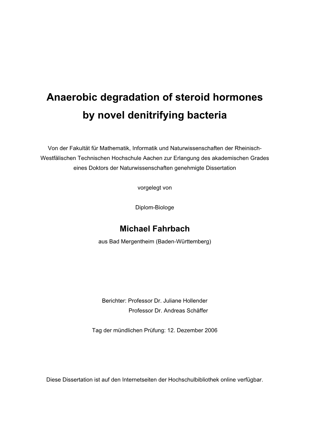 Anaerobic Degradation of Steroid Hormones by Novel Denitrifying Bacteria