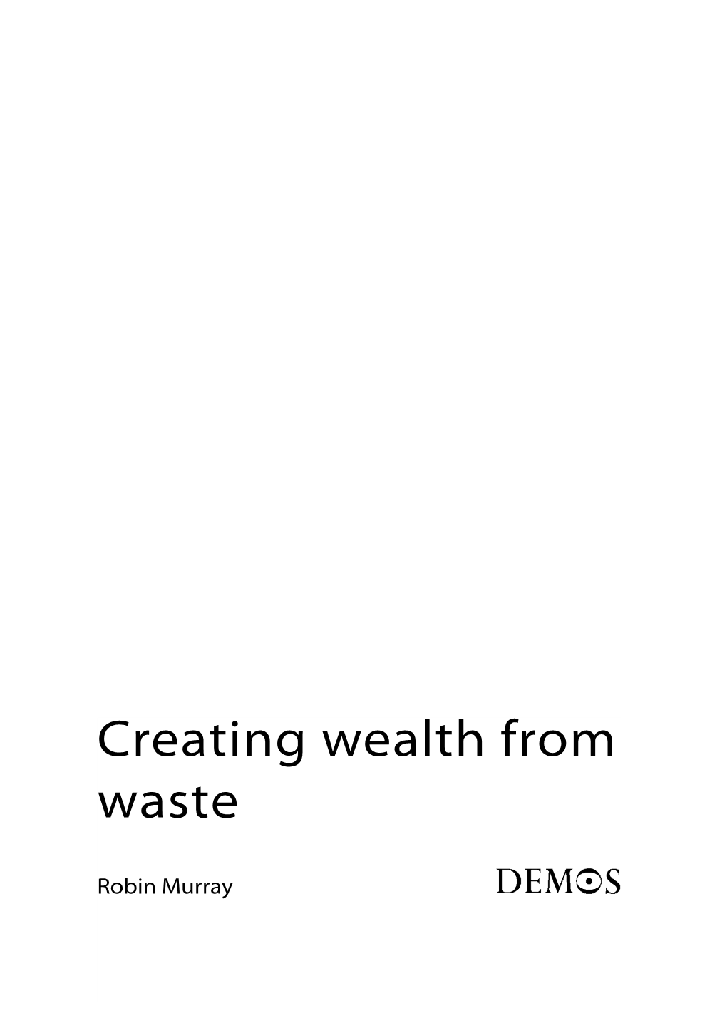 Creating Wealth from Waste