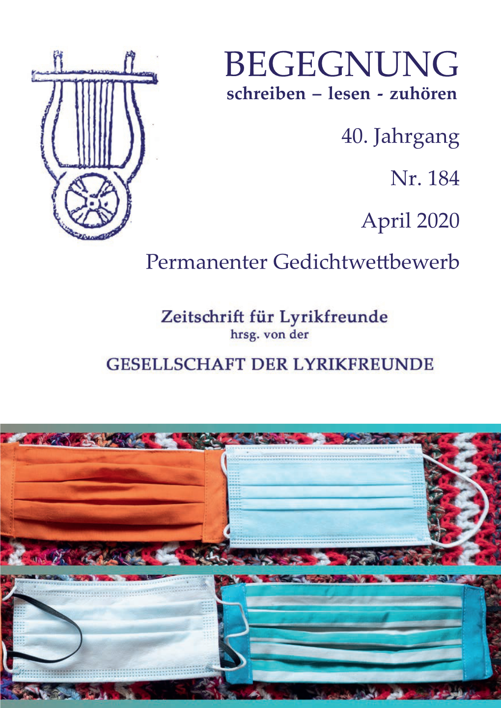 40. Jahrgang Nr. 184 April 2020 Permanenter Gedichtwettbewerb Elisabeth Jursa, Dr.-Robert-Graf-Straße 9, 8010 Graz, Elisabeth.Jursa@Chello.At